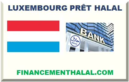 LUXEMBOURG PRÊT HALAL SANS INTÉRÊT
